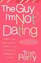 The Guy I'm Not Dating