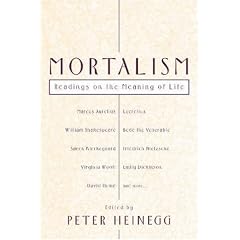 Mortalism: Readings on the Meaning of Life