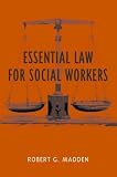 Essential Law for Social Workers (Foundations of Social Work Knowledge Series)
