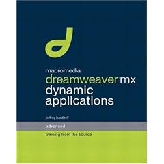Macromedia Dreamweaver MX Dynamic Applications: Advanced Training from the Source