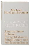Produkt-Bild: Amerikanische Religion: Evangelikalismus, Pfingstlertum und Fundamentalismus
