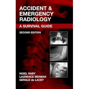 Click here to buy Accident and Emergency Radiology by Nigel Raby, Gerald De Lacey, and Laurence Berman.