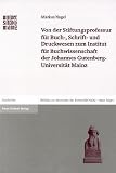 Produkt-Bild: Von der Stiftungsprofessur f&uuml;r Buch-, Schrift- und Druckwesen zum Institut f&uuml;r Buchwissenschaft der Johannes Gutenberg-U (Beitrage Zur Geschichte der Johannes Gutenberg-Universitat M)