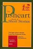 The Pushcart Book of Short Stories The Pushcart Book of Short Stories