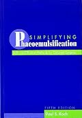 Simplifying Phacoemulsification: Safe and Efficient Methods for Cataract Surgery