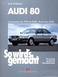 So wird's gemacht: So wird's gemacht, Bd.77, Audi 80 Limousine von 9/91 bis 8/94, Avant bis 12/95: Benziner : 90/115/133/174 PS ab Sept. '91, Diesel: 75 PS ab Sept. '91: Bd 77 - 