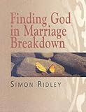 Finding God in Marriage Breakdown (Finding God in ...)