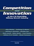 Competition and Innovation in the U.S. Fixed-Wing Military Aircraft Industry
