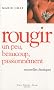 Rougir : Un peu, beaucoup, passionn�ment, Nouvelles �rotique