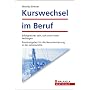 Kurswechsel im Beruf: Erfolgreicher sein, sich nicht mehr verbiegen. Neuorientierung in der Lebensmitte