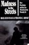 Madness in the Streets : How Psychiatry and the Law Abandoned the Mentally Ill