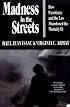 Madness in the Streets : How Psychiatry and the Law Abandoned the Mentally Ill