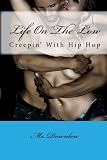 Life On The Low: creepin' with hip hop