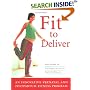 Fit to Deliver: An Innovative Prenatal and Postpartum Fitness Program