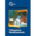 Metalltechnik / Pr�fungsbuch Metallbautechnik