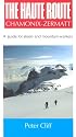 Haute Route Chamonix-Zermatt: Guide for Skiers and Mountain Walkers