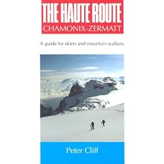 Haute Route Chamonix-Zermatt: Guide for Skiers and Mountain Walkers