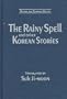 The Rainy Spell and Other Korean Stories (UNESCO Collection of Representative Works: European)