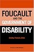 Foucault and the Government of Disability (Corporealities: Discourses of Disability)