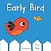 Early Bird: A Picture Book