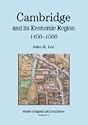 Cambridge and Its Economic Region, 1450-1560 (Studies in Regional & Local Hi)
