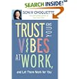 Trust Your Vibes at Work, and Let Them Work for You!