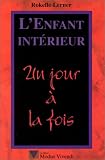 L'enfant int�rieur, un jour � la fois
