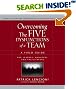 

Overcoming the Five Dysfunctions of a Team: A Field Guide for Leaders, Managers, and Facilitators