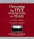 Overcoming the Five Dysfunctions of a Team: A Field Guide for Leaders, Managers, and Facilitators