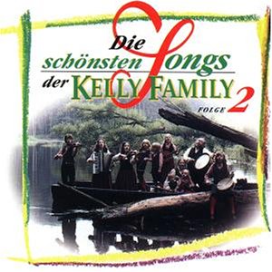 The Kelly Family - Die Schönsten Songs Der Kelly - Zortam Music