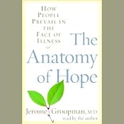 The Anatomy of Hope: How People Prevail in the Face of Illness | [Jerome Groopman]