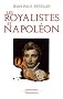 Les royalistes et Napol�on : 1799-1816