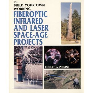 build your own working fiberoptic infrared and laser space age projects