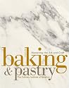 Baking and Pastry: Mastering the Art and Craft