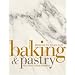 Baking and Pastry: Mastering the Art and Craft
