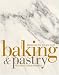 Baking and Pastry: Mastering the Art and Craft
