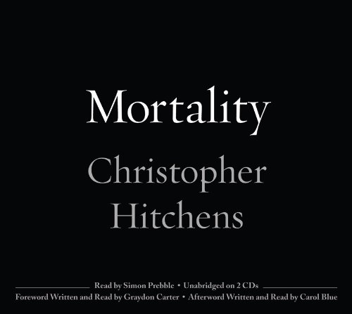 Mortality  - Christopher Hitchens
