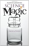 Science magic : Martin Gardner's tricks & puzzles