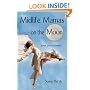 Midlife Mamas on the Moon: Celebrate Great Health, Friendships, Sex, and Money and Launch Your Second Life