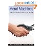 Moral Machines: Teaching Robots Right from Wrong