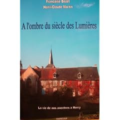 A l'ombre du si�cle des Lumi�res. La vie de nos anc�tres � Herry