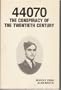 44070: The Conspiracy of the Twentieth Century