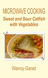 Microwave Cooking: Sweet and Sour Catfish with Vegetables (Microwave Cooking - Fishes and Shellfishes)