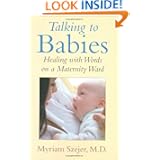 Talking to Babies: Psychoanalysis on a Maternity Ward by Myriam Szejer