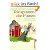 Die spinnen, die Finnen: Mein Leben im hohen Norden
