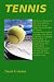 Tennis:Tennis Is A Game For The Very Old And The Very Young. There Are A Number Of Tennis Tournaments In Most Localities And Tennis Coaching Is Available ... Able To Give Account Of These Tennis Scores.