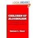 Children of Alcoholism: The Struggle for Self and Intimacy in Adult Life