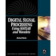 Digital Signal Processing Using MATLAB and Wavelets (with CD-ROM)(Electrical Engineering) (Computer Science) ~ Michael Weeks