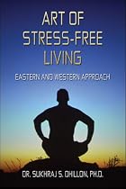 Art of Stress-Free Living: Eastern and Western Approach