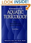 Fundamentals Of Aquatic Toxicology; Effects, Environmental Fate And Risk Assessment